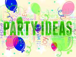 Party Ideas Indicates Decide Innovations And Celebrating