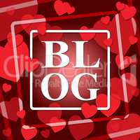 Blog Hearts Shows World Wide Web And Blogger