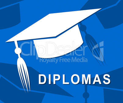Diplomas Mortarboard Shows Qualifications Degrees And University