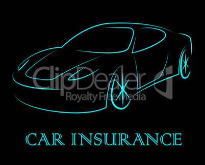 Car Insurance Indicates Coverage Vehicle And Auto