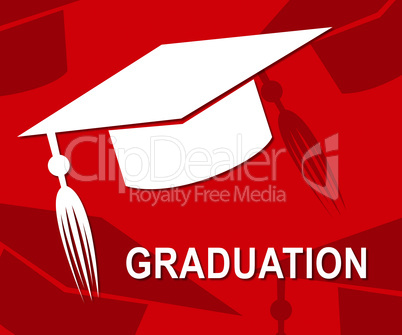 Graduation Mortarboard Represents Ceremony Uni And Graduated