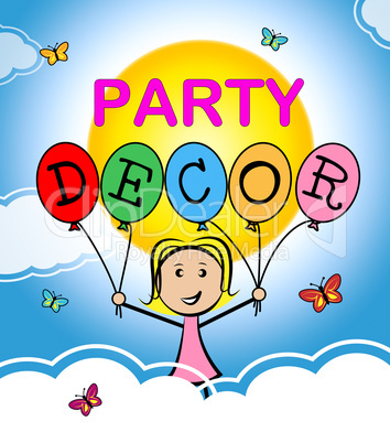 Party Decor Represents Interior Decoration And Celebration