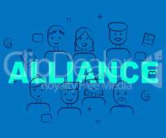 Alliance Of People Means Cooperate Cooperation And Team