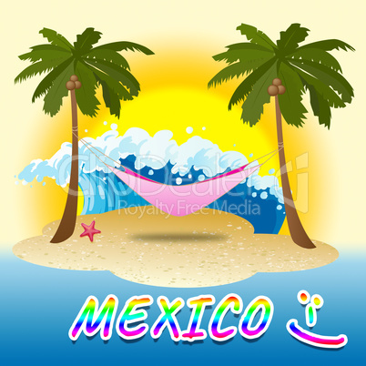 Mexico Holiday Shows Summer Time And Beaches