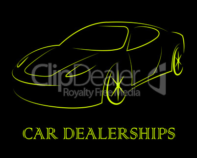 Car Dealerships Represents Business Organisation And Automotive