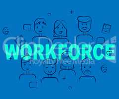 Workforce People Shows Human Resources And Manpower