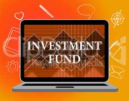 Investment Fund Represents Stock Market And Finance