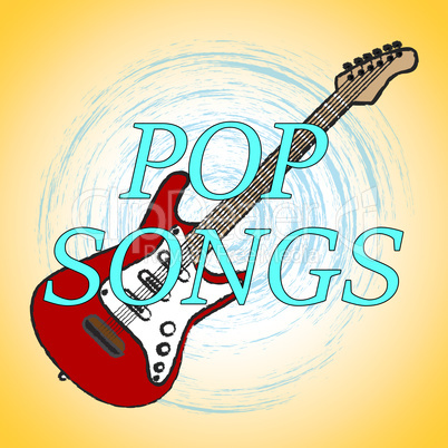 Pop Songs Represents Popular Music And Melodies