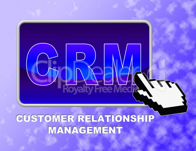 Crm Button Represents Customer Relationship Management And Control