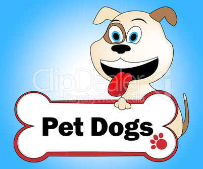 Pet Dogs Means Domestic Animal And Canine