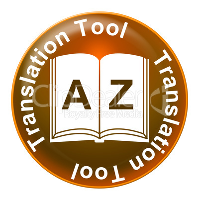Translation Tool Means Foreign Language And Application
