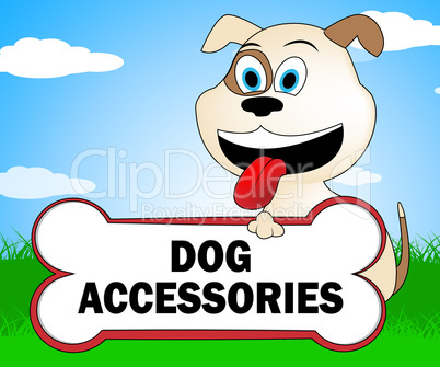 Dog Accessories Represents Pups Puppy And Doggie