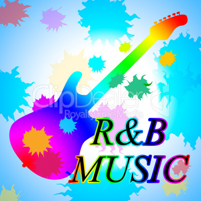 R&B Music Shows Rhythm And Blues And Rnb