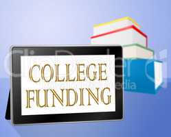 College Funding Represents University Finances And Financing