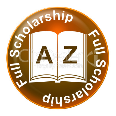 Full Scholarship Represents Education Learning And Study
