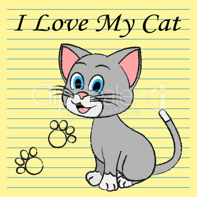 Love My Cat Represents Pet Tenderness And Compassion