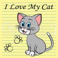 Love My Cat Represents Pet Tenderness And Compassion