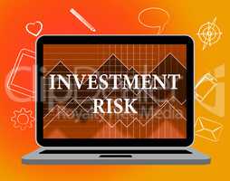 Investment Risk Means Portfolio Caution And Money