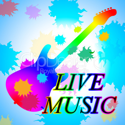 Live Music Indicates Sound Track And Audio