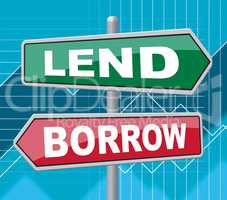 Lend Borrow Means Bank Displaying And Sign