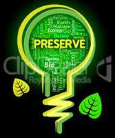 Preserve Lightbulb Shows Conserving Protecting And Rural