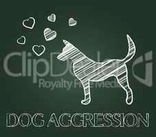 Dog Aggression Means Hostile Pups And Angry Canine