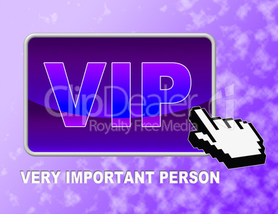 Vip Button Represents Very Important Person And Celebrity