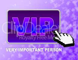 Vip Button Represents Very Important Person And Celebrity