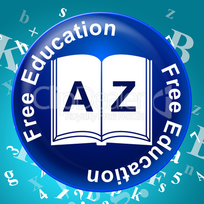 Free Education Indicates For Nothing And Complimentary