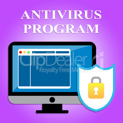 Antivirus Program Indicates Malicious Software And Defense