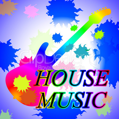 House Music Indicates Sound Track And Audio