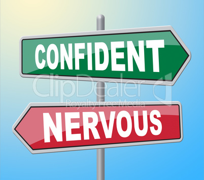 Confident Nervous Signs Shows Self Assurance And Anxiety