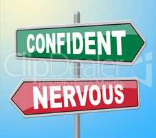 Confident Nervous Signs Shows Self Assurance And Anxiety