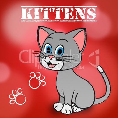 Kittens Word Indicates Domestic Cat And Cats