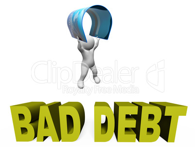 Bad Debt Represents Doubtful Debts And Arrears 3d Rendering