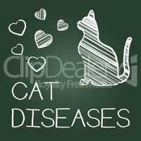 Cat Diseases Indicates Puss Kitten And Kitty
