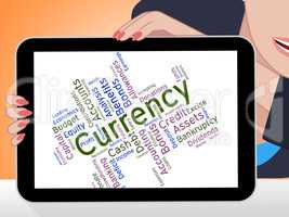Currency Word Indicates Worldwide Trading And Currencies