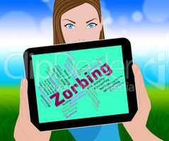 Zorbing Word Shows Text Zorbs And Sphere