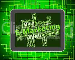 Emarketing Word Shows World Wide Web And Internet