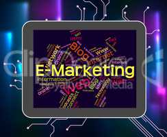 Emarketing Word Indicates World Wide Web And Internet