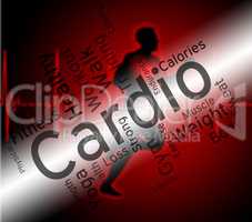 Cardio Word Indicates Get Fit And Exercise