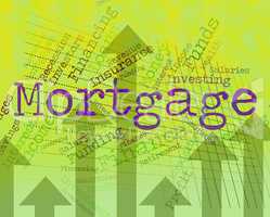 Mortgage Word Means Borrow Money And House