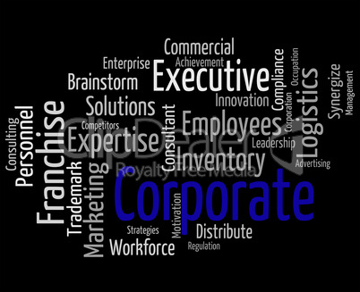 Corporate Word Means Corporation Wordcloud And Executive