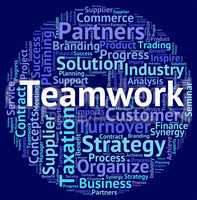Teamwork Word Shows Organization Cooperation And Together