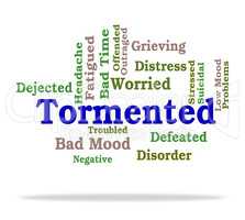 Tormented Word Represents Mortify Distress And Afflict