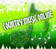 Country Music Online Means Web Site And Audio