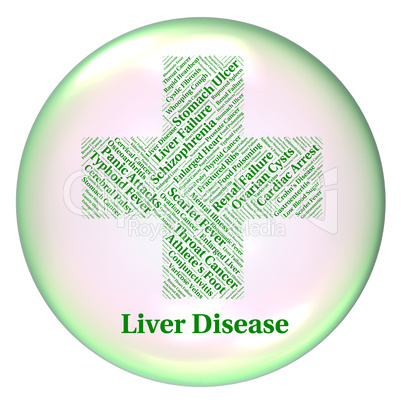 Liver Disease Indicates Poor Health And Ailment