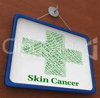 Skin Cancer Means Malignant Growth And Affliction