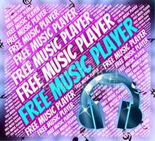 Free Music Player Means No Cost And Audio