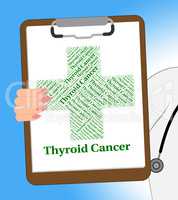 Thyroid Cancer Represents Malignant Growth And Ailments